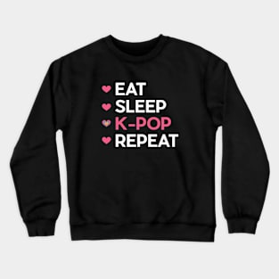 EAT, SLEEP, KPOP, REPEAT Crewneck Sweatshirt